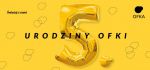 5. URODZINY OFKI